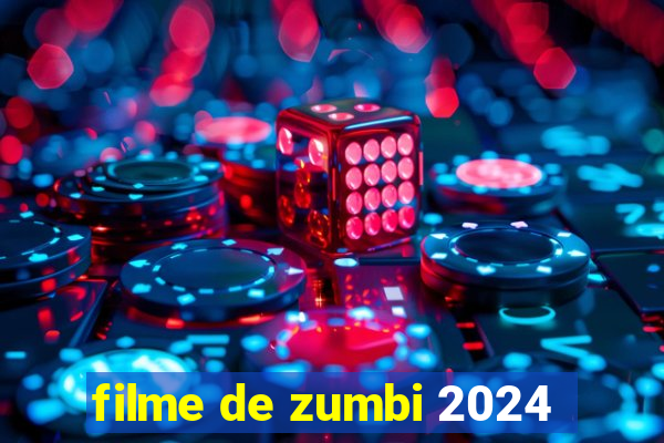 filme de zumbi 2024